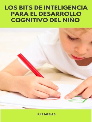 cover image of Los Bits de Inteligencia para el Desarrollo Cognitivo del  Niño